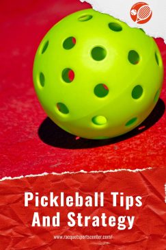 Pickleball Tips And Strategy