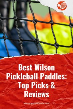 Best Wilson Pickleball Paddles: Top Picks & Reviews