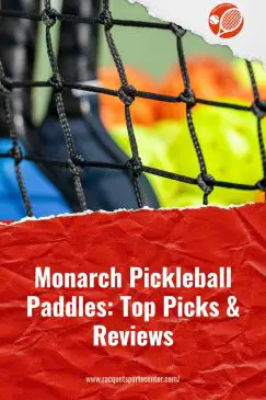 Monarch Pickleball Paddles: Top Picks & Reviews