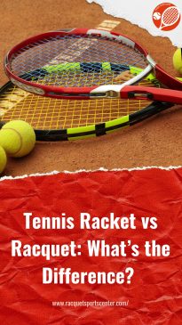 Tennis Racket Vs Racquet: What’s The Difference?