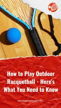 How To Play Outdoor Racquetball - Here's What You Need To Know