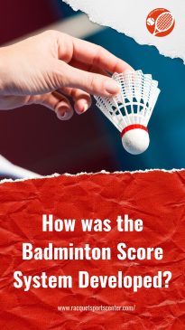 How Was The Badminton Score System Developed?